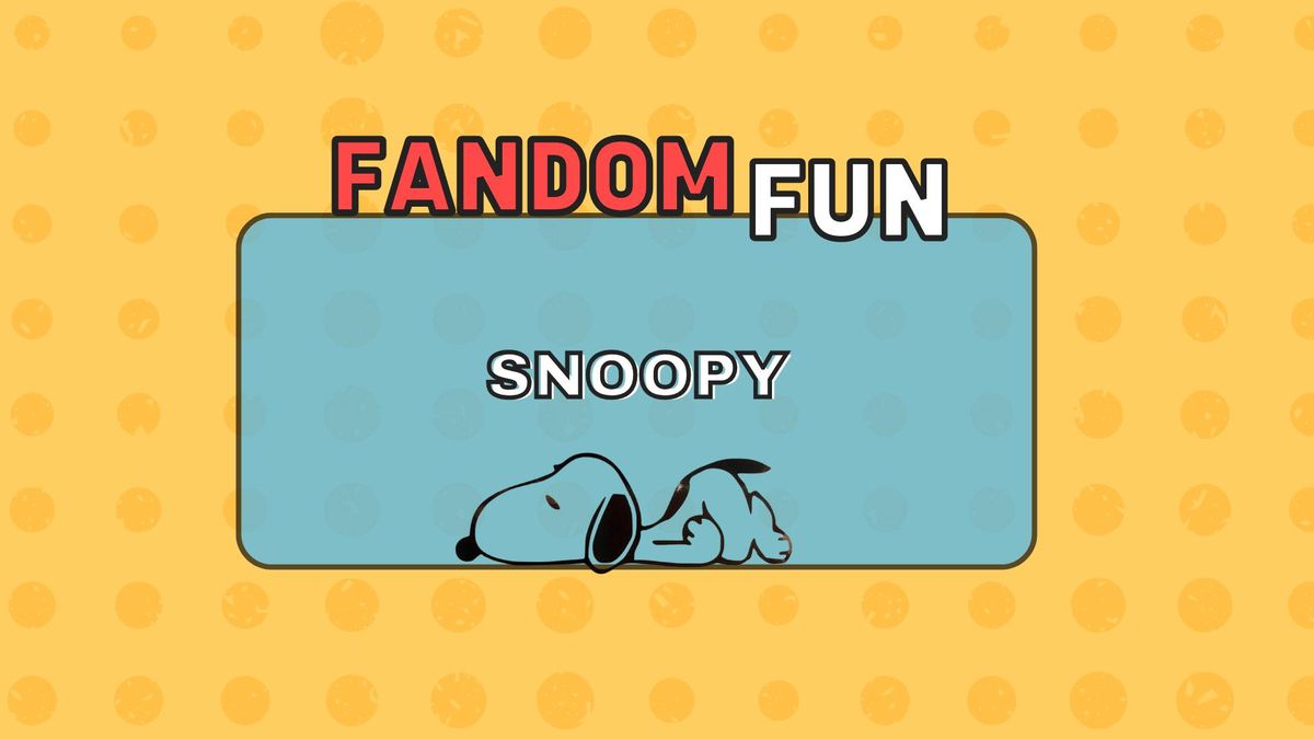 Fandom Fun: Snoopy