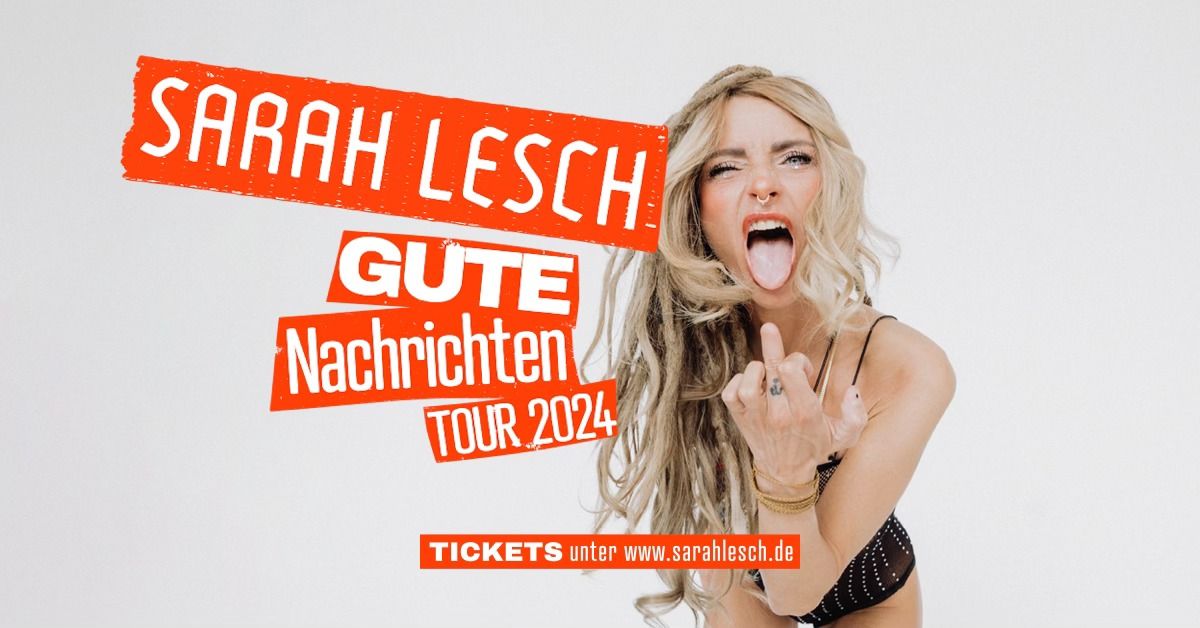 Sarah Lesch \u2013 Gute Nachrichten \u2013 Tour 2024 | Alter Gasometer Zwickau