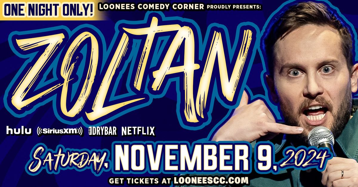 LOONEES Presents ZOLTAN, ONE NIGHT ONLY! Nov 9th