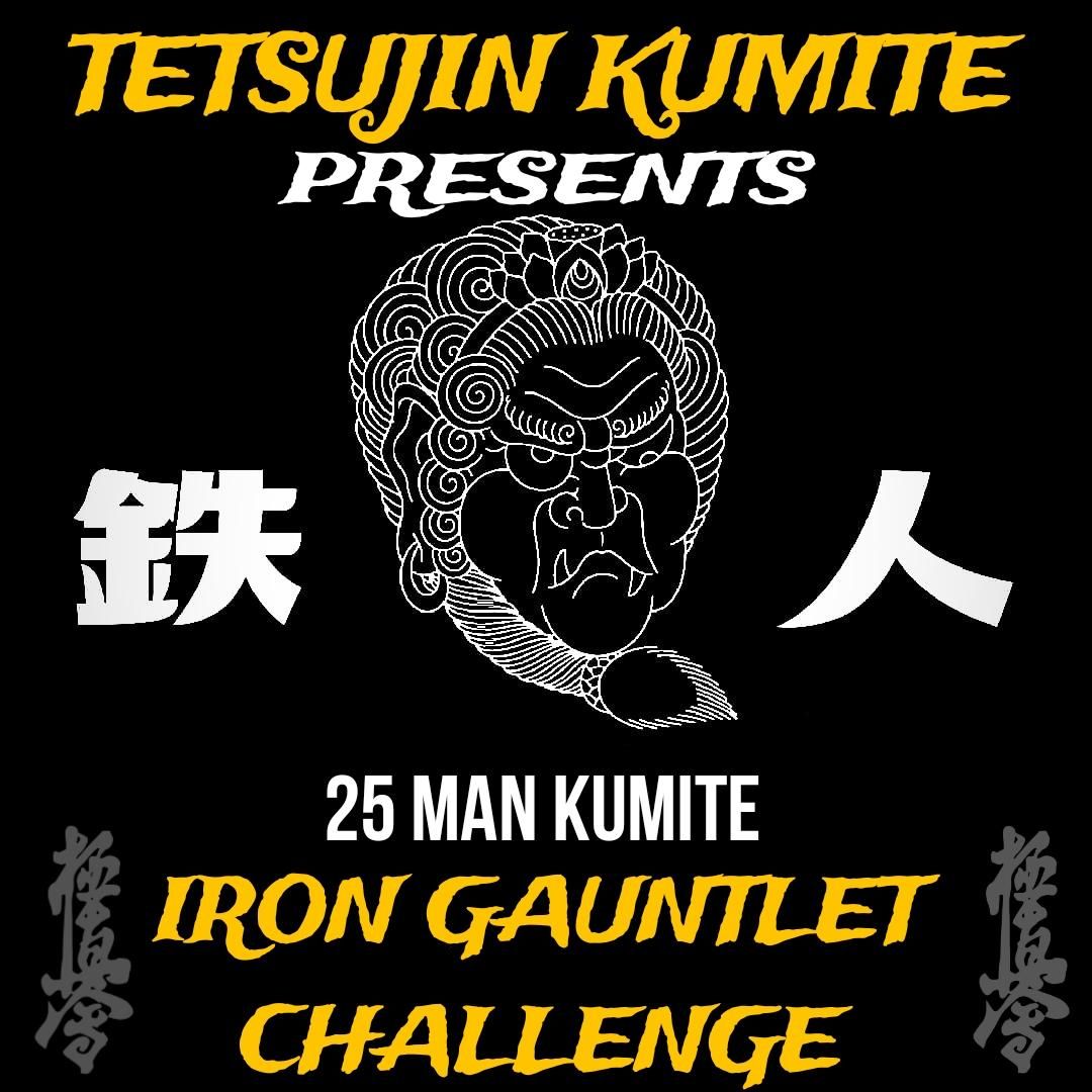 Tetsujin Kumite Presents: Iron Gauntlet Challenge