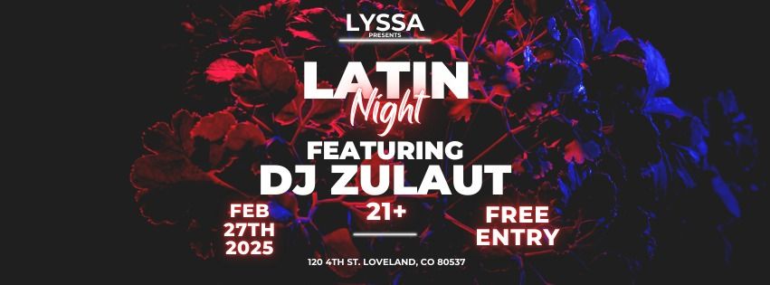 LYSSA Presents: Latin Night w\/ DJ Zulaut