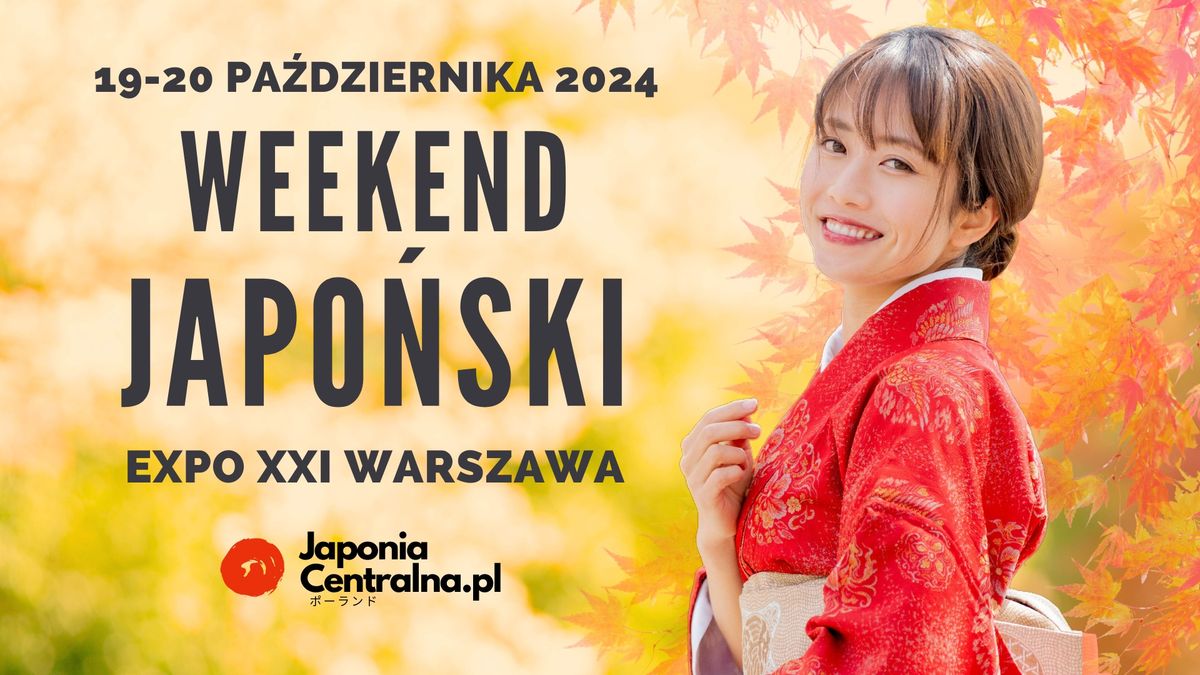 Weekend Japon\u0301ski \u26e9\ufe0f EXPO XXI Warszawa JESIEN\u0301 2024