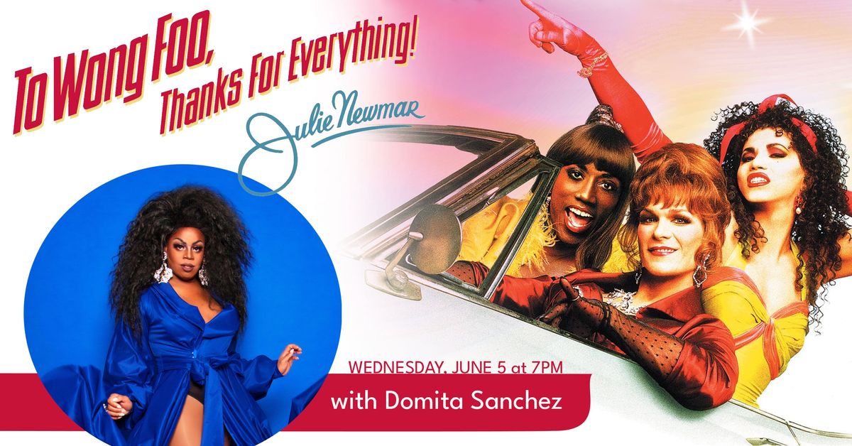 Pride Month: To Wong Foo with a performance by Domita Sanchez