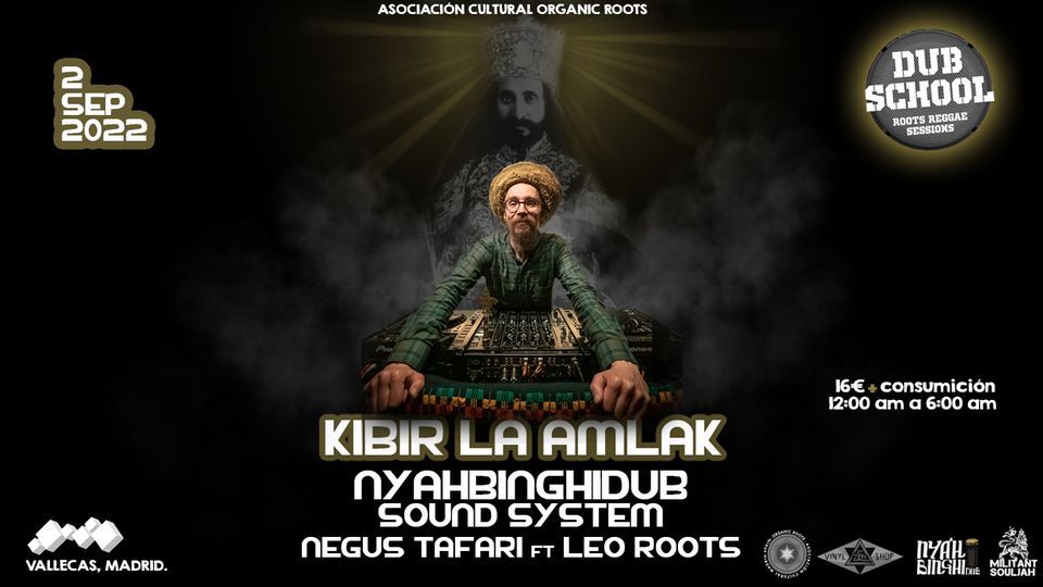 Dub School Madrid ~ Kibir la Amlak Dub Live Experience ~ Nyahbinghidub SoundSytem - Negus leo