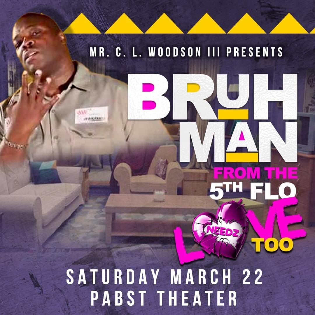 Bruh Man at Pabst Theater