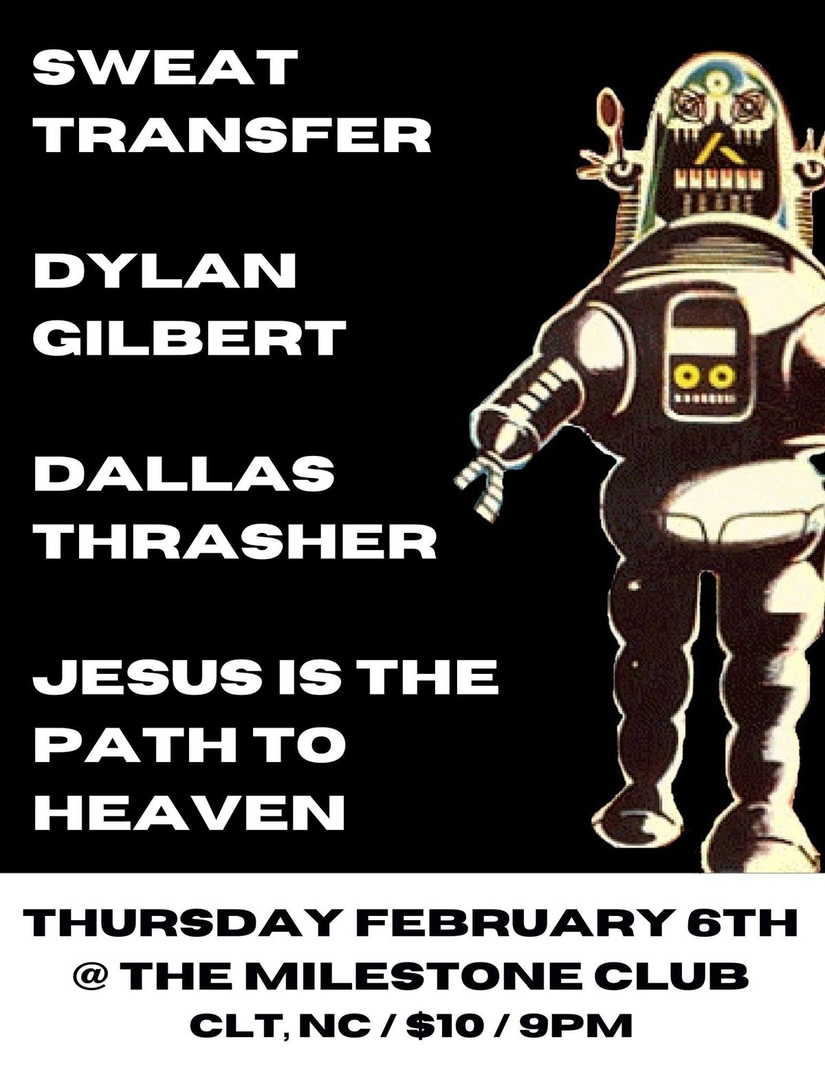 SWEAT TRANSFER, DYLAN GILBERT, DALLAS THRASHER & JESUS IS THE PATH TO HEAVEN at The Milestone 2\/6\/25