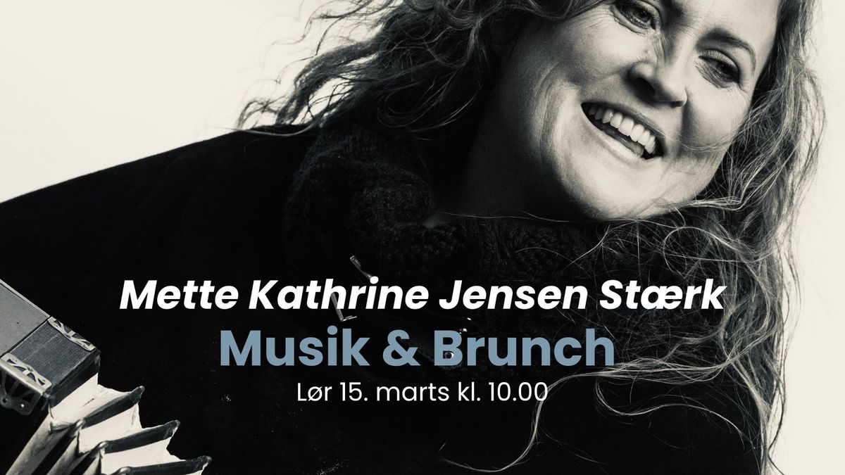 Musik & Brunch \/ Mette Kathrine Jensen St\u00e6rk