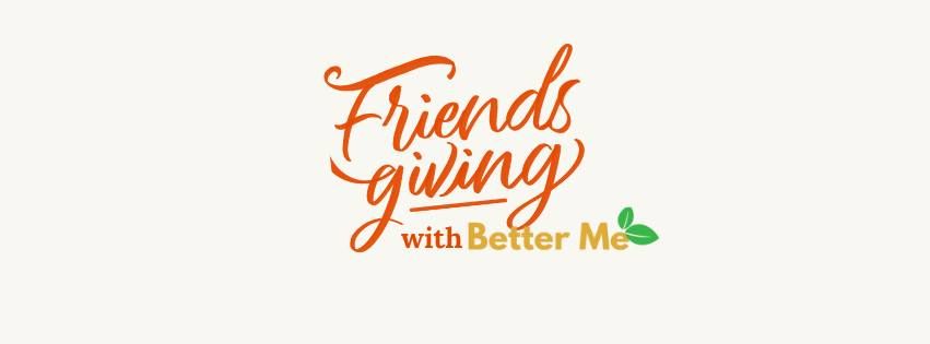 Friendsgiving with Better Me Foundation