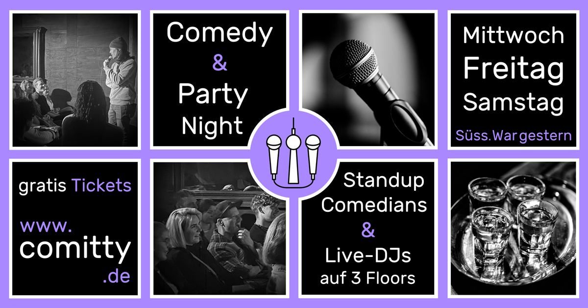 \u2605Comedy & Party Night\u2605 Gratis! \u2022 Profi-Comedians & Newcomer \u2022 3 Dance Floors (Standup Open Mic)