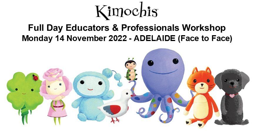 Kimochis: Full Day Educators & Professionals Workshop - ADELAIDE (Face to Face)
