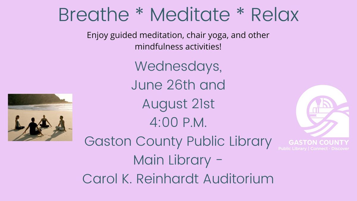 Breathe * Meditate * Relax