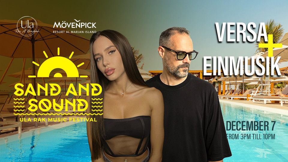 Sand and Sound Ula RAK Music Festival 2024 Headlining Versa + Einmusik