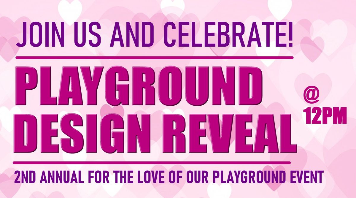 Design Reveal and 2nd Annual For The Love Of Our Playground