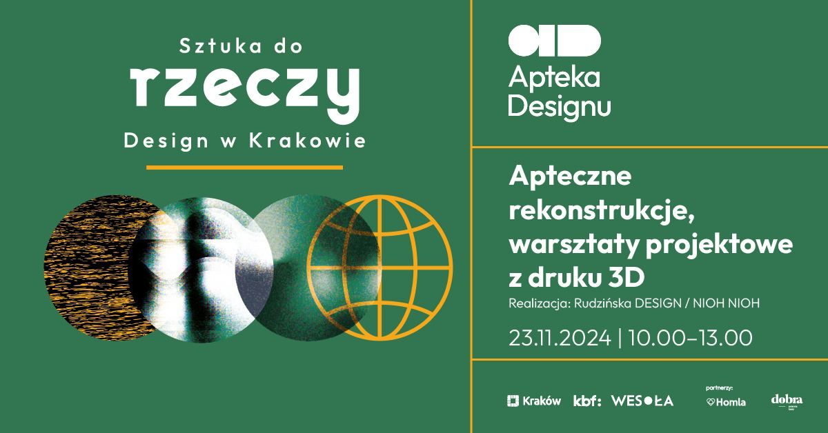 Sztuka do rzeczy | Apteczne rekonstrukcje, warsztaty projektowe z druku 3D