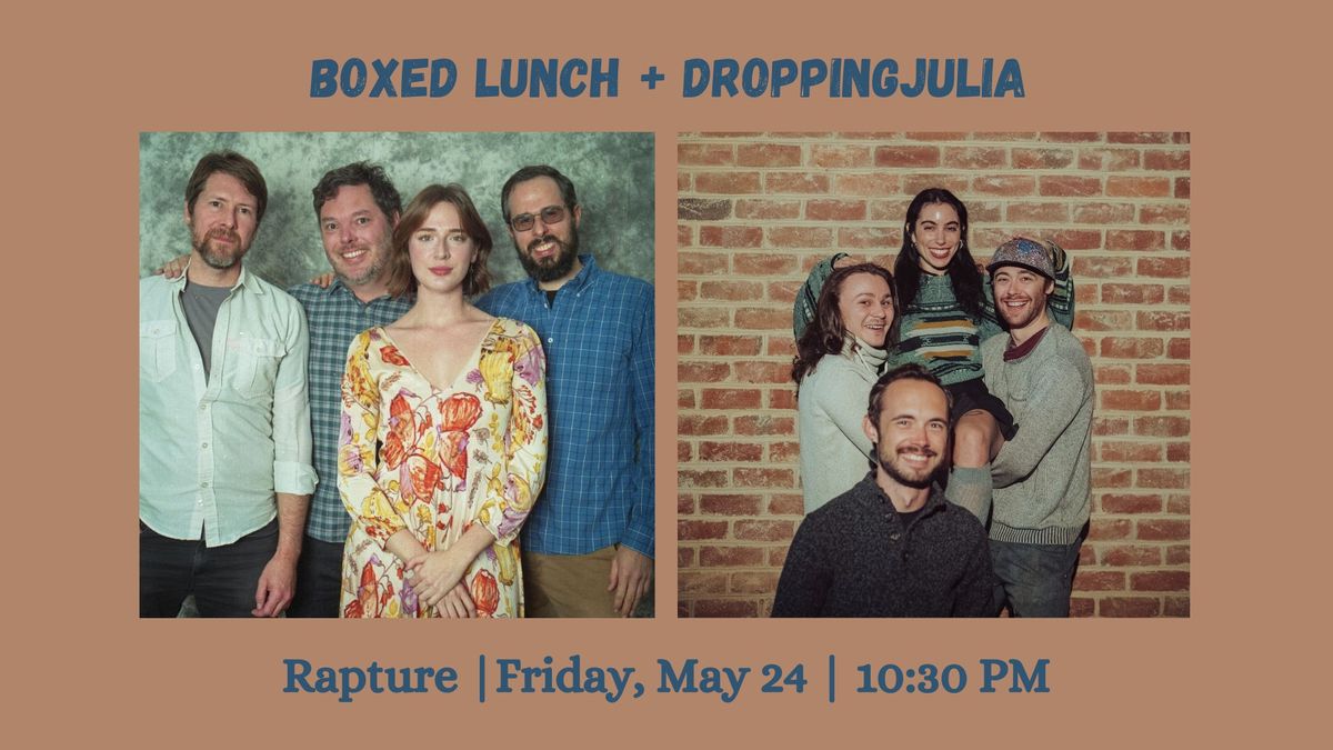 Boxed Lunch + Dropping Julia at Rapture