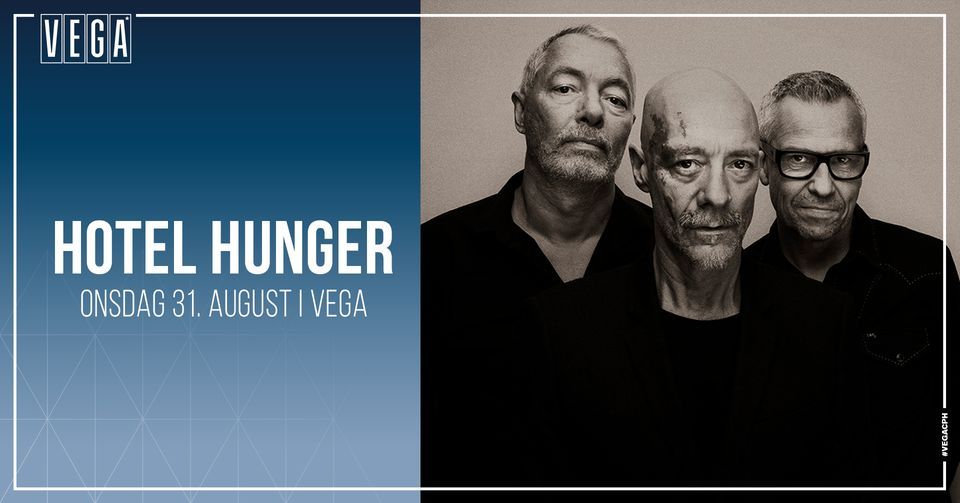 Hotel Hunger [support: The Deadly Sons] - VEGA