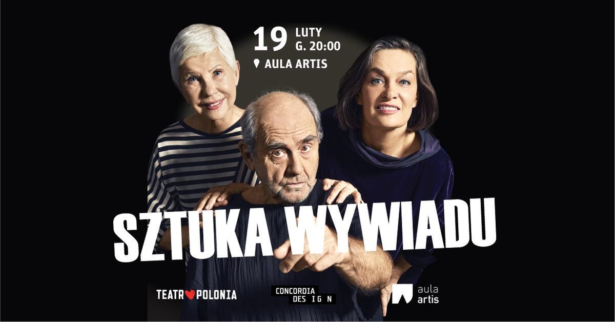 SZTUKA WYWIADU - Teatr Polonia