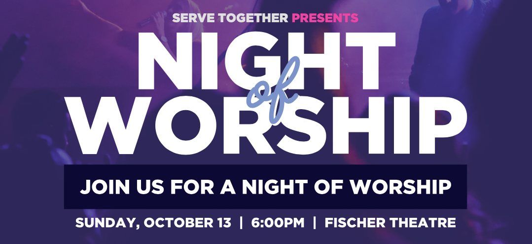 Serve Together - Night of Worship