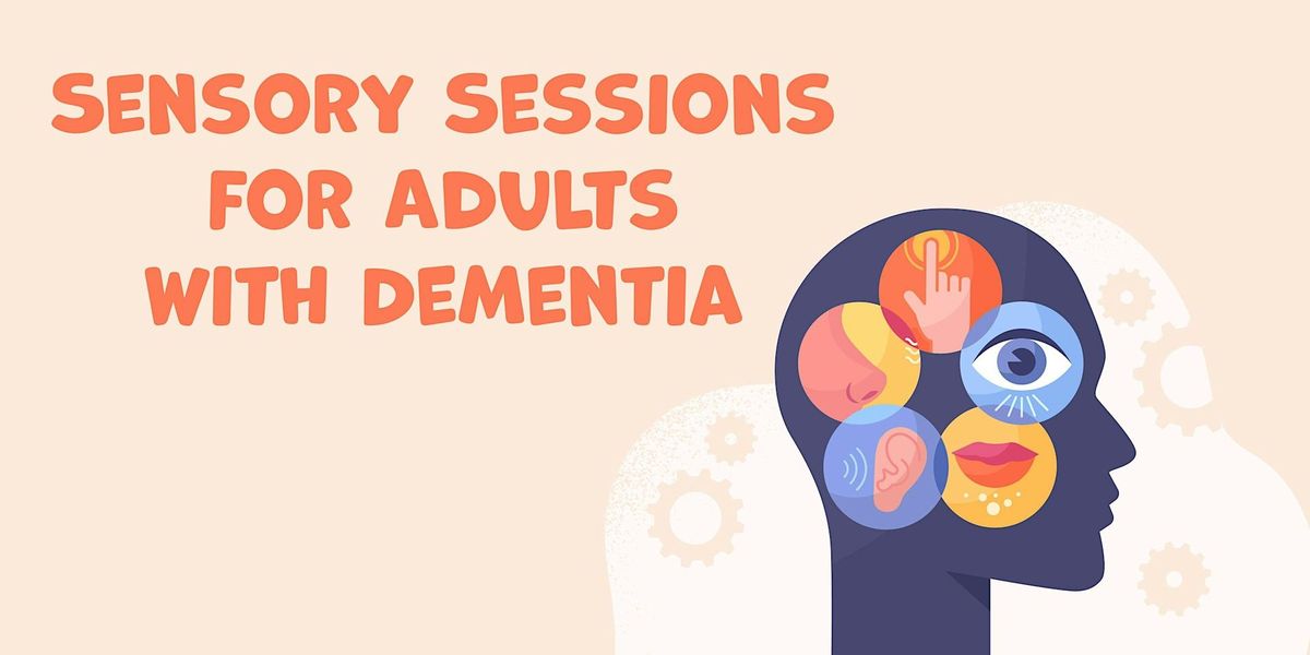 Sensory Sessions for Adults with Dementia