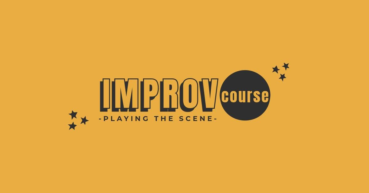 FIRy Course - Improv 201: Playing the Scene 