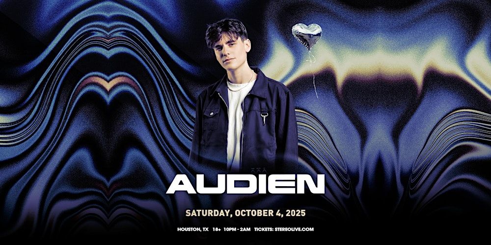 AUDIEN - Stereo Live Houston in Houston
