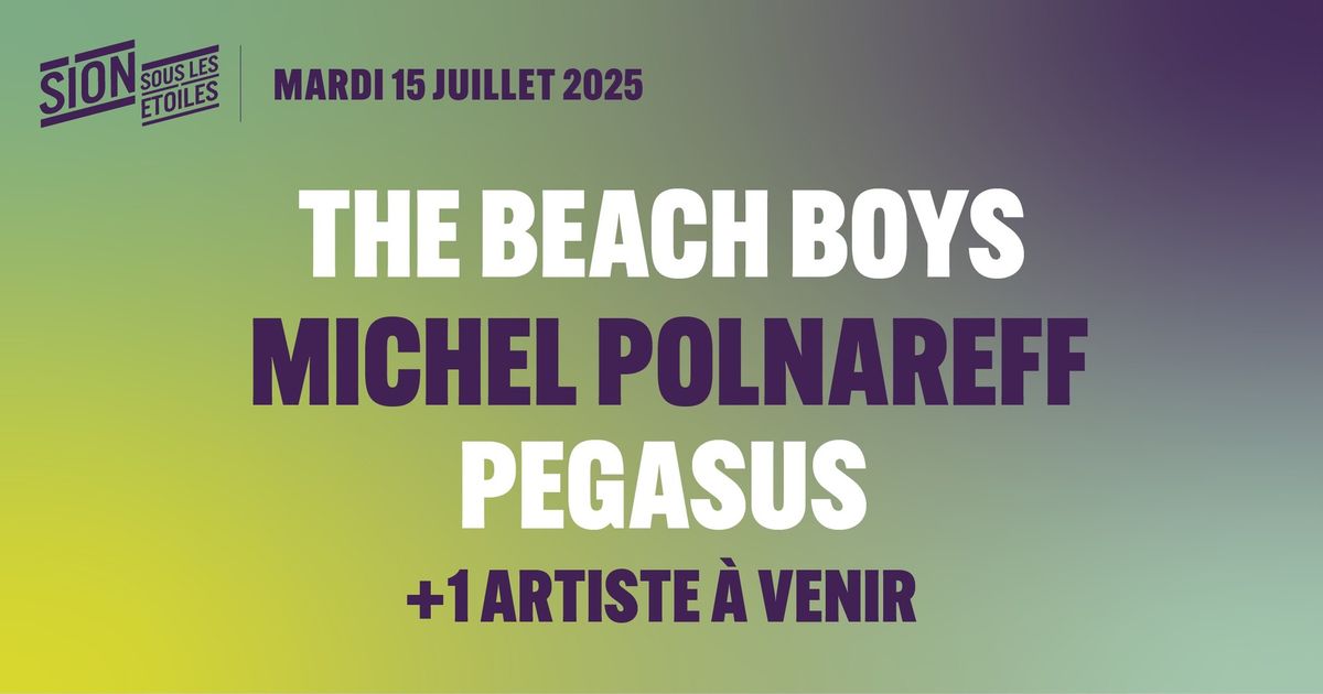 15.07 - The Beach Boys \u2022 Michel Polnareff \u2022 Pegasus +1 artiste supp