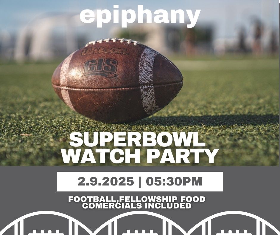 epiphany Superbowl Watch Party