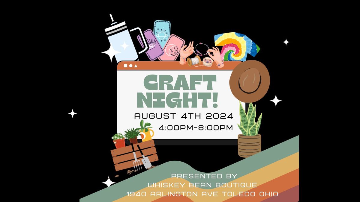 Craft night with Whiskey Bean Boutique! 