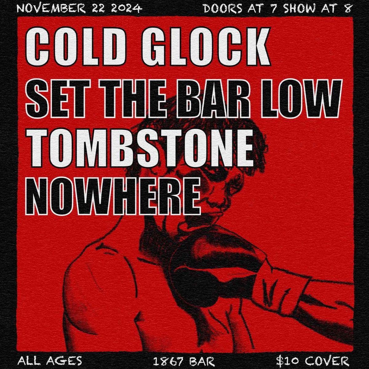 COLD GLOCK || SET THE BAR LOW || TOMBSTONE ||  NOWHERE