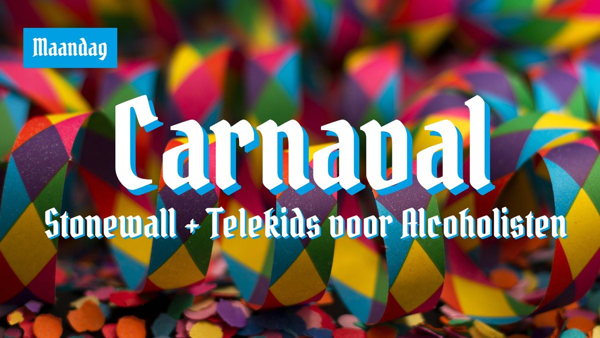 Carnaval Maandag \/\/ Stonewall + Telekids voor Alcoholisten