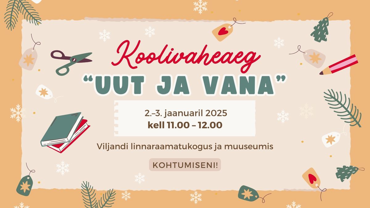 Koolivaheaeg "UUT ja VANA"