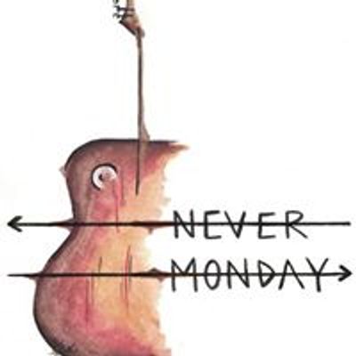 Never Monday