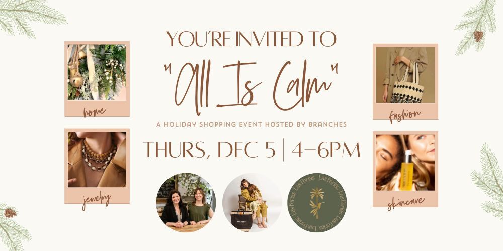 "All Is Calm" - A Holiday Shopping Experience with Paris Laundry & Las Ferias