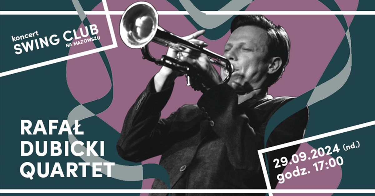 Swing Club na Mazowszu I Koncert Rafa\u0142 Dubicki Quartet