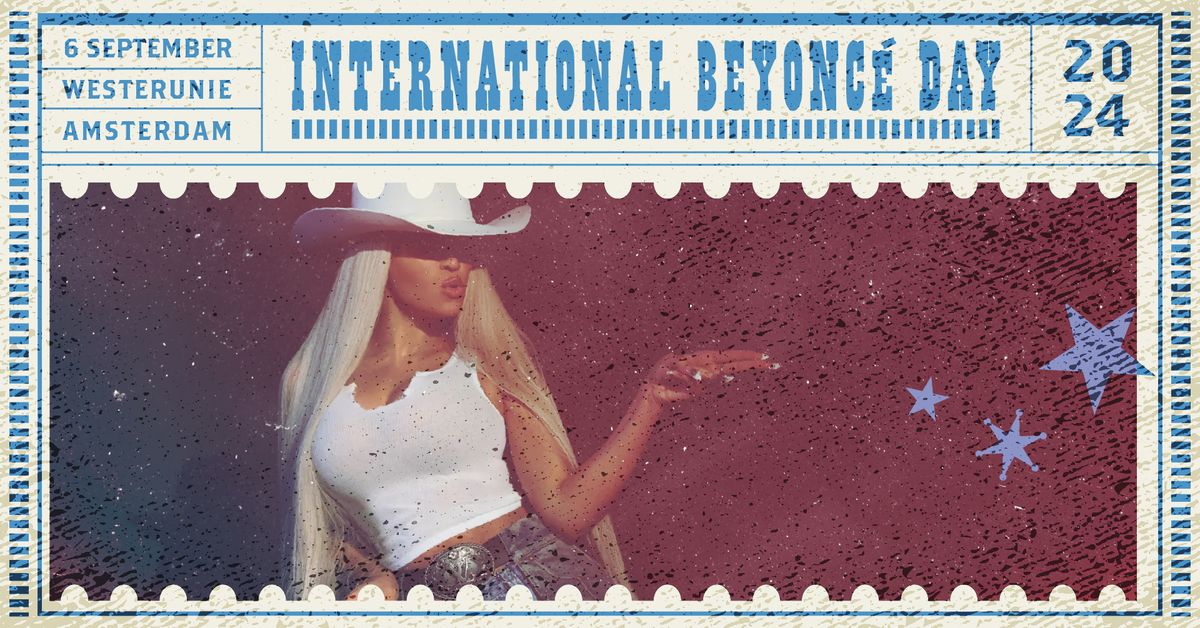International Beyonce Day 2024 \u2022 Amsterdam 