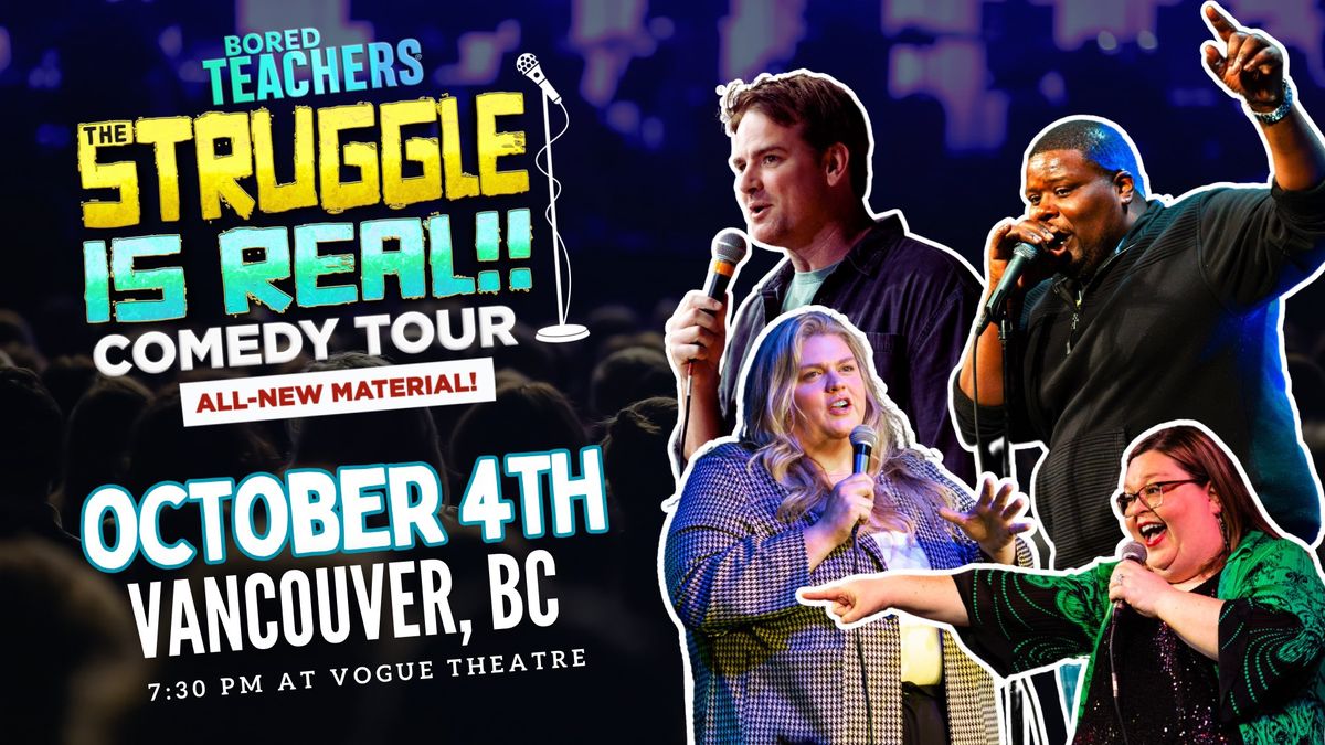 Bored Teachers The Struggle is Real Comedy Tour - Vancouver