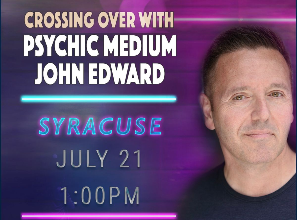 Crossing Over with Psychic Medium John Edward - Syracuse, NY