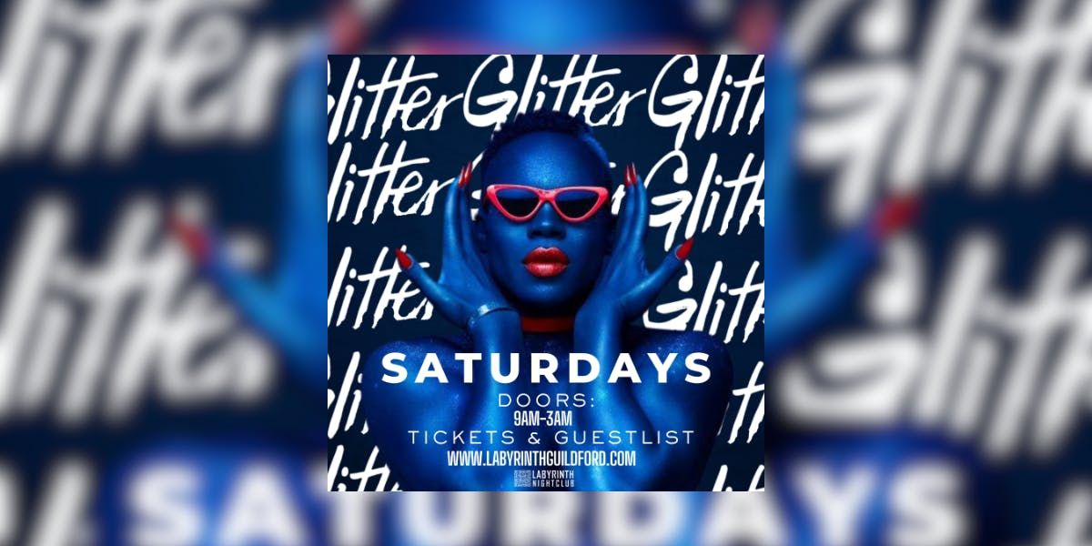 GLITTER SATURDAYS @ LABYRINTH