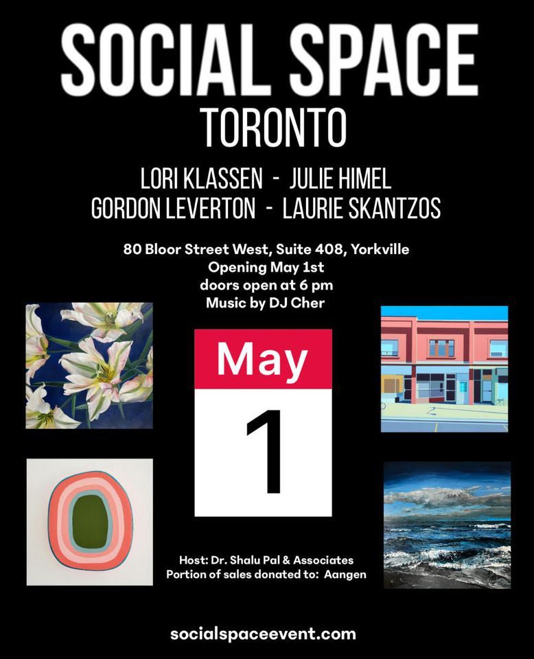 SOCIAL SPACE I Toronto  - OPENING Event:  May 1st  at 80 Bloor St., W., 