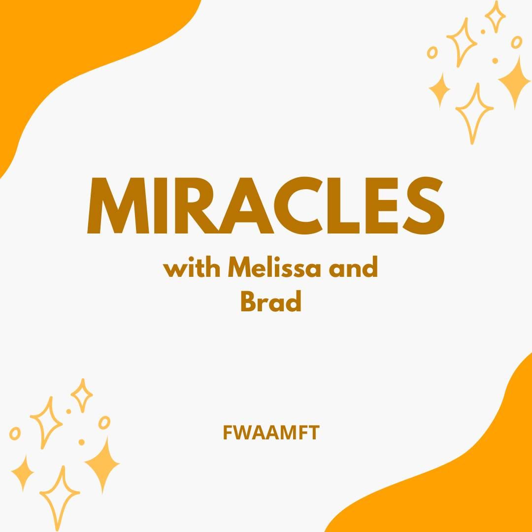 Melissa Zawisza, LCSW and Brad Nowlin, LMFT on Miracles