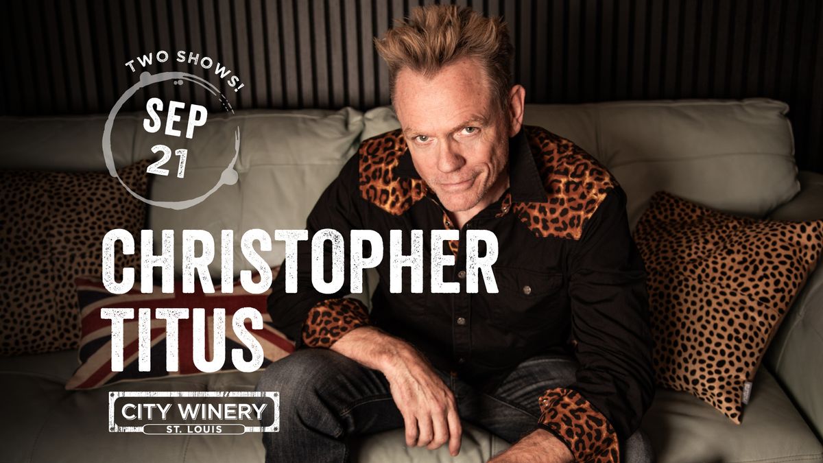 Christopher Titus at City Winery STL - 2 shows!