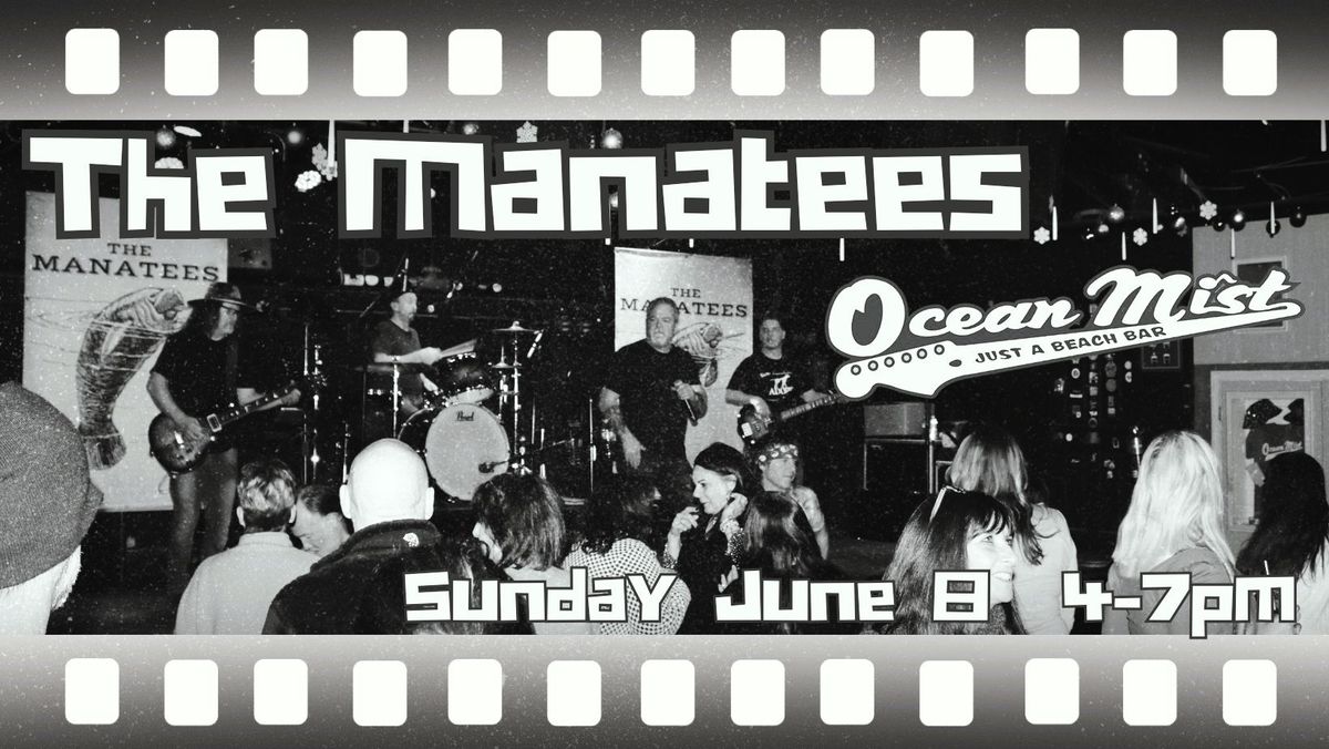 The Manatees @ The Ocean Mist! 