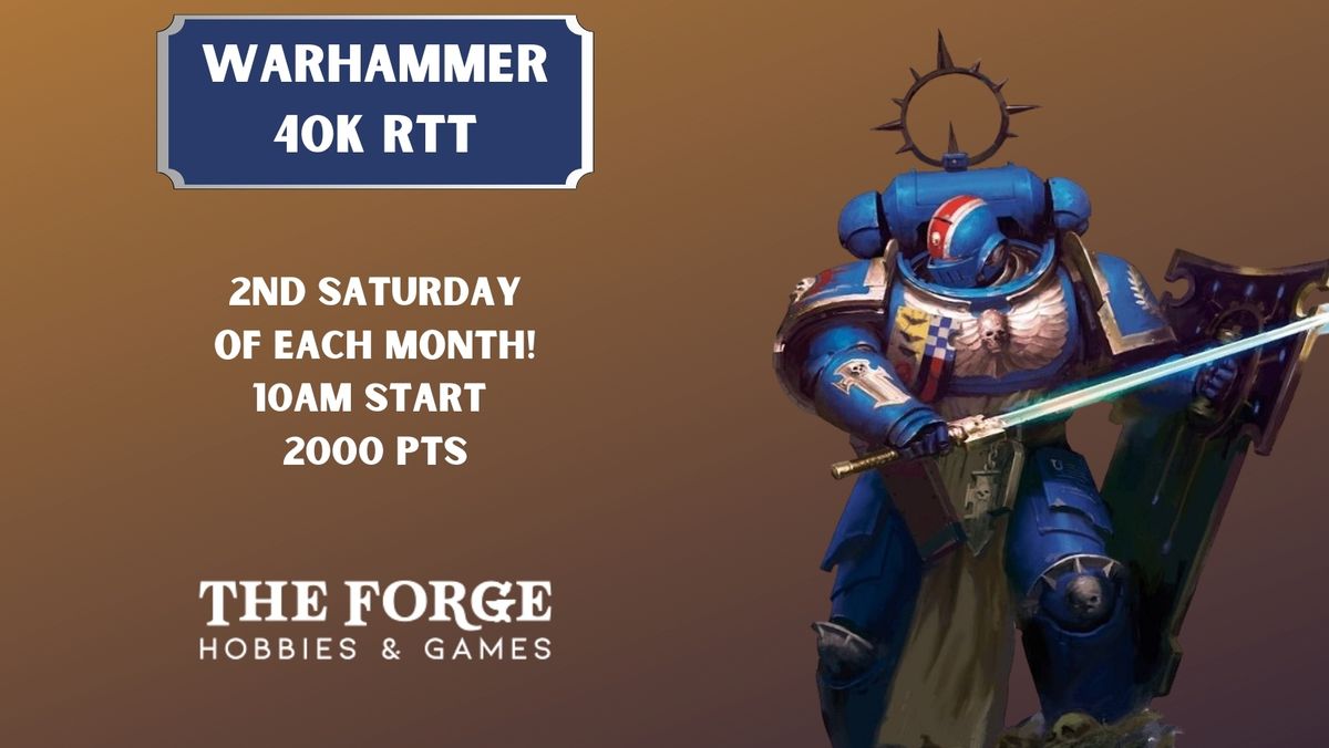 Forge Monthly 40k RTT!