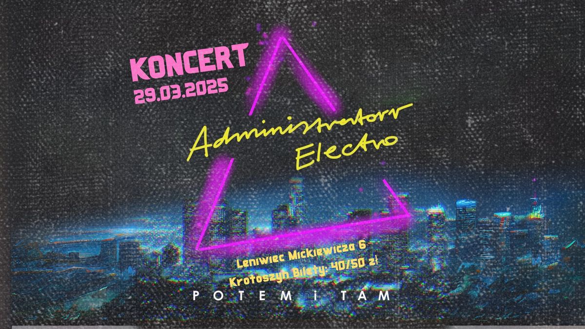 Koncert Administratorr Electro \/\/ Leniwiec \/\/ Krotoszyn