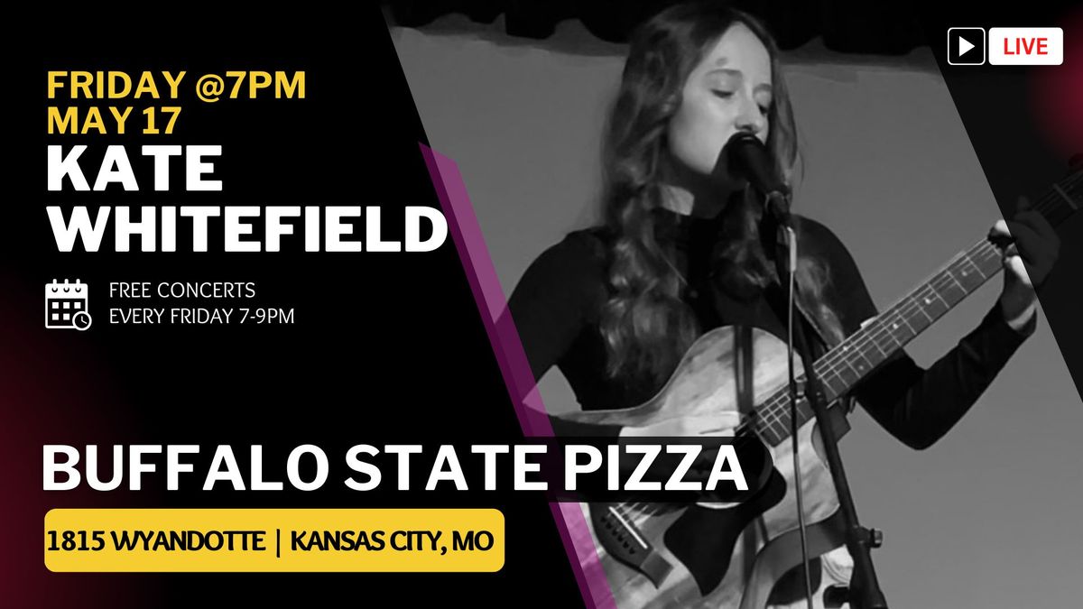 Kate Whitefield at Buffalo State Pizza on Friday, May 17 at 7PM