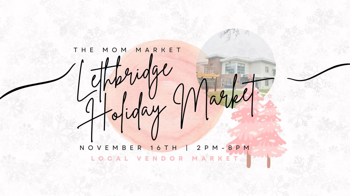 Holiday Market \u2744\ufe0f The Mom Market Lethbridge