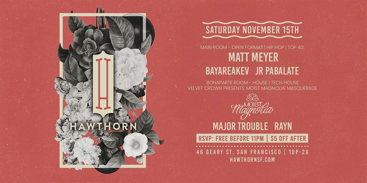 Hawthorn -Matt Meyer, BayAreaKev, JR Pabalate + Moist Magnolia' Masquerade