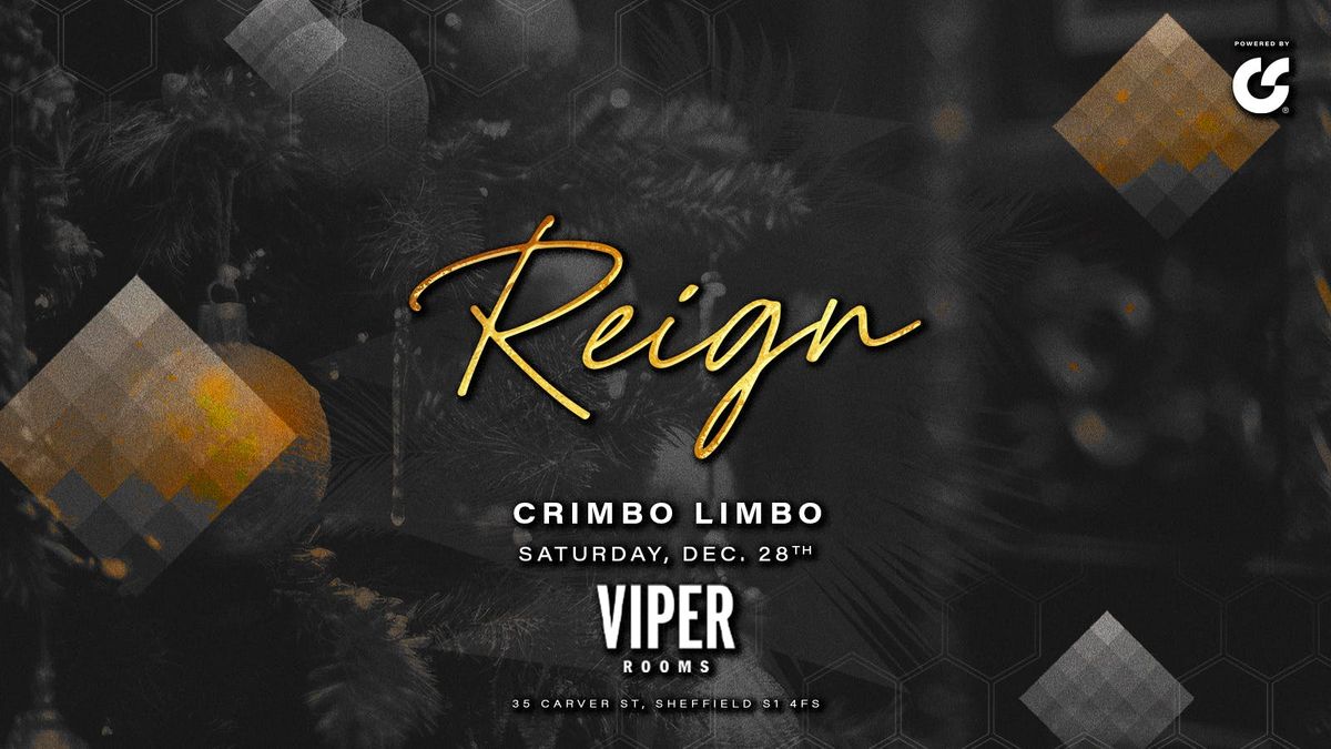 Reign Saturdays | Crimbo Limbo | Viper Rooms