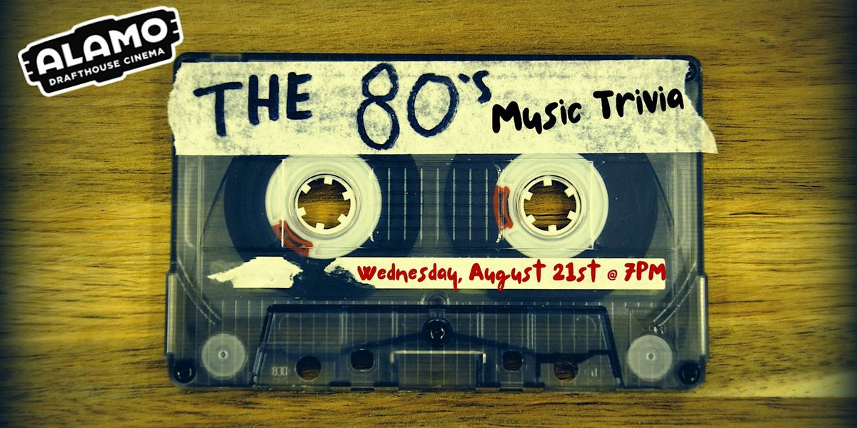 80\u2019s Music Trivia at Alamo Drafthouse Cinema DC