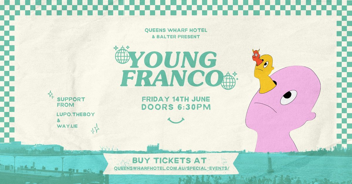 Balter Presents Young Franco at The Queens Wharf Hotel